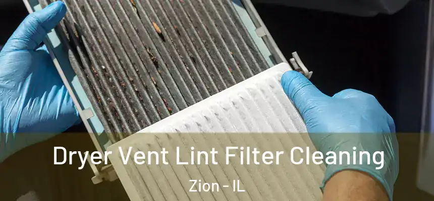  Dryer Vent Lint Filter Cleaning Zion - IL