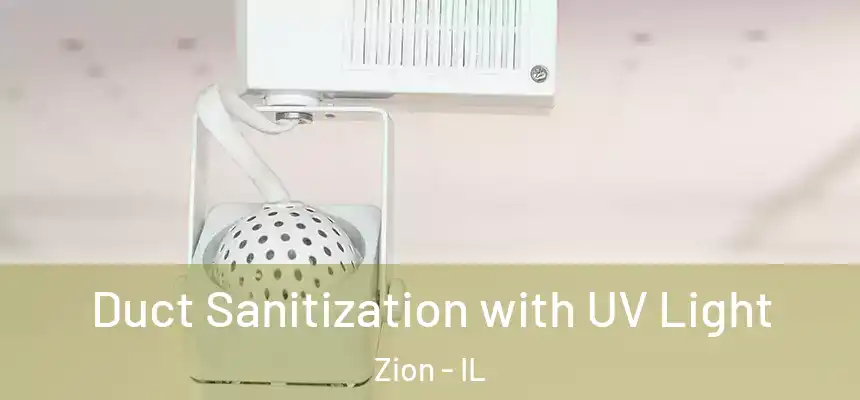  Duct Sanitization with UV Light Zion - IL