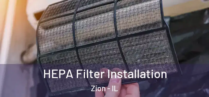  HEPA Filter Installation Zion - IL