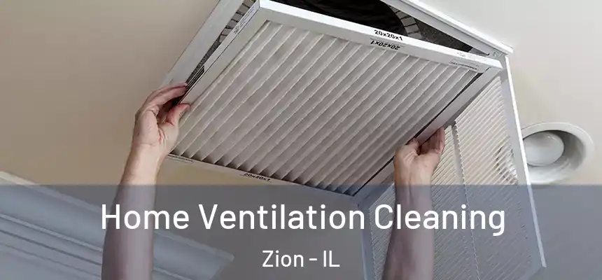  Home Ventilation Cleaning Zion - IL