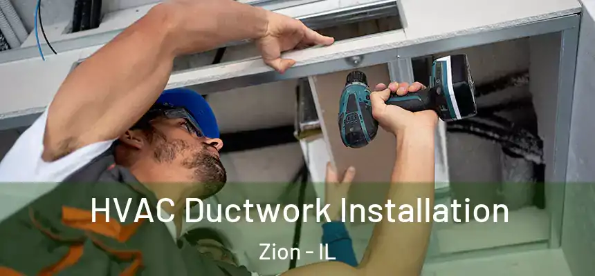  HVAC Ductwork Installation Zion - IL
