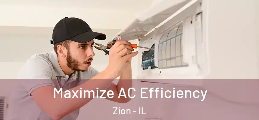  Maximize AC Efficiency Zion - IL