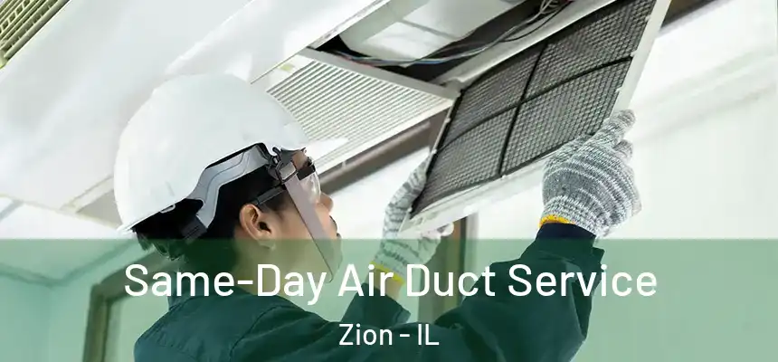  Same-Day Air Duct Service Zion - IL