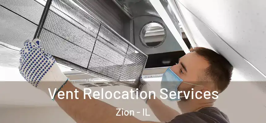  Vent Relocation Services Zion - IL